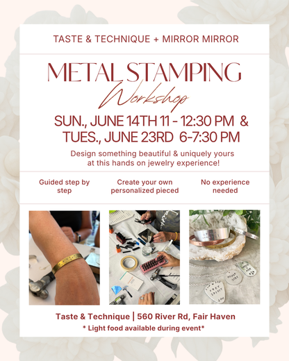 Taste & Technique - Metal Stamping Workshops 6/14 & 6/23